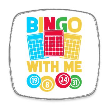 Bingo Game Bingo With Me Bingo - Square fridge magnet - white - Front