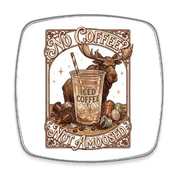 No Coffee Iced Coffee Not Amused Moose - Square fridge magnet - white - Front