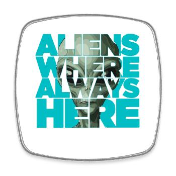 Les extraterrestres étaient toujours présents : des visiteurs extraterrestres - Magnet carré - blanc - Devant