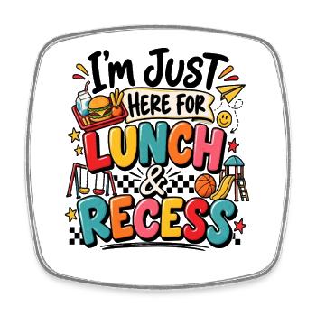 I'm Just Here for Lunch and Recess Funny First Day - Square fridge magnet - white - Front