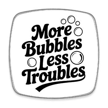 Plus de bulles, moins de problèmes - Magnet carré - blanc - Devant