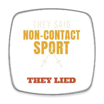 Escrime, ils ont dit sport sans contact, ils ont menti, funn. - Magnet carré - blanc - Devant