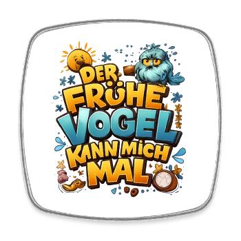 Der frühe Vogel – Kann mich mal - Viereckiger Kühlschrankmagnet - Weiß - Vorne