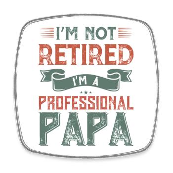 Papa professionnel non à la retraite - Magnet carré - blanc - Devant