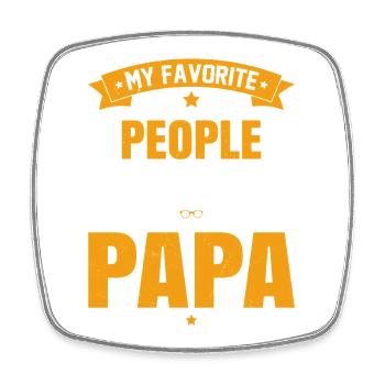 My Favorite People Call Me Papa - Square fridge magnet - white - Front