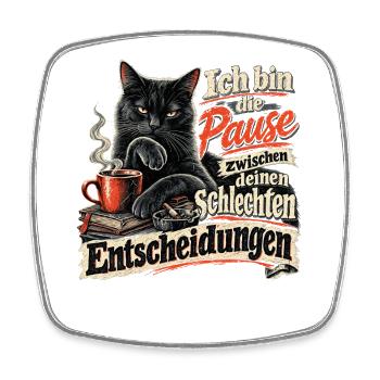 Ich bin die Pause zwischen deinen schlechten - Viereckiger Kühlschrankmagnet - Weiß - Vorne