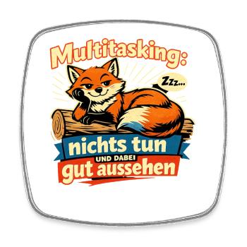 Multitasking: nichts tun und dabei gut aussehen - Viereckiger Kühlschrankmagnet - Weiß - Vorne