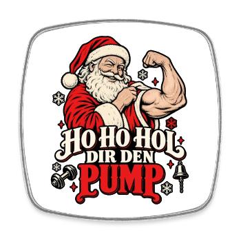 Ho Ho Ho – Dir den Pump zu Weihnachten - Viereckiger Kühlschrankmagnet - Weiß - Vorne