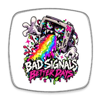 Bad Signals Better Days - Viereckiger Kühlschrankmagnet - Weiß - Vorne