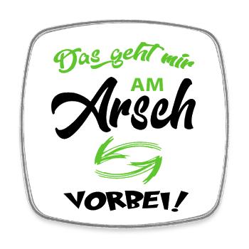Das geht am Arsch vorbei Sprüche Lustig Floskeln - Viereckiger Kühlschrankmagnet - Weiß - Vorne