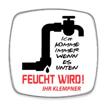 Klempner Rohrleger Beruf Installateur Feucht wird - Viereckiger Kühlschrankmagnet - Weiß - Vorne