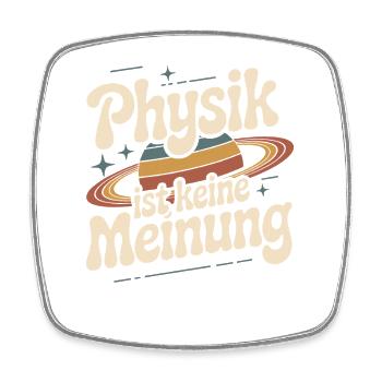 Physik ist keine Meinung für Physiker und Nerds - Viereckiger Kühlschrankmagnet - Weiß - Vorne