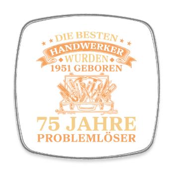 Jahrgang 1951 geboren Handwerker 75. Geburtstag - Viereckiger Kühlschrankmagnet - Weiß - Vorne