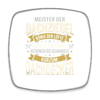 Dachdecker Lustiger Handwerker Beruf Spruch - Viereckiger Kühlschrankmagnet - Weiß - Vorne