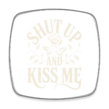 Shut Up And Kiss Me Küss Mich Einfach Valentinstag - Viereckiger Kühlschrankmagnet - Weiß - Vorne