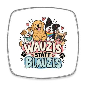 Wauzis statt Blauzis Anti-Rechts - Viereckiger Kühlschrankmagnet - Weiß - Vorne