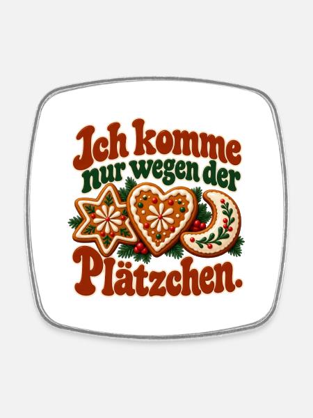 Ich komme nur wegen der Plätzchen - Viereckiger Kühlschrankmagnet - Weiß