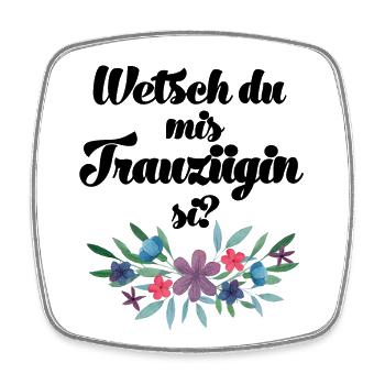 Wetsch du mis Trauzügin si Trauzeugin Schweiz - Viereckiger Kühlschrankmagnet - Weiß - Vorne