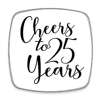 Cheers To 25 Years 25th Birthday Anniversary - Square fridge magnet - white - Front