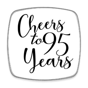 Cheers To 95 Years 95th Birthday Anniversary - Square fridge magnet - white - Front