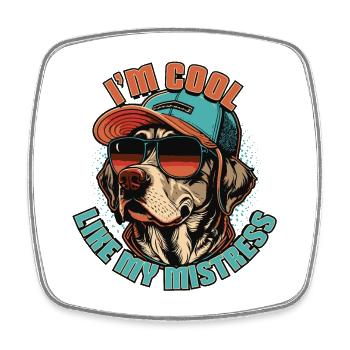 I'm cool like my mistress - Square fridge magnet - white - Front