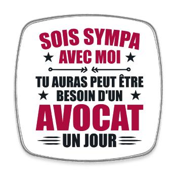Sois Sympa Avec Moi Avocat Humour avocat - Magnet carré - blanc - Devant