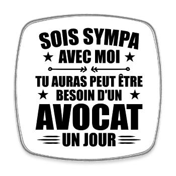 Sois Sympa Avec Moi Avocat Humour avocat - Magnet carré - blanc - Devant