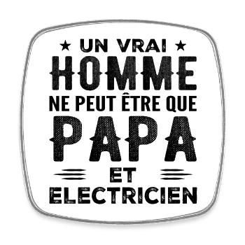 A real man is just a dad and an electrician - Square fridge magnet - white - Front