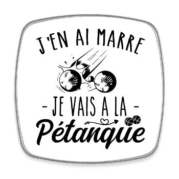 I'm fed up, I'm going to pétanque, humor, gift - Square fridge magnet - white - Front