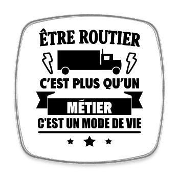 Routier un mode vie chauffeur routier Humour - Magnet carré - blanc - Devant