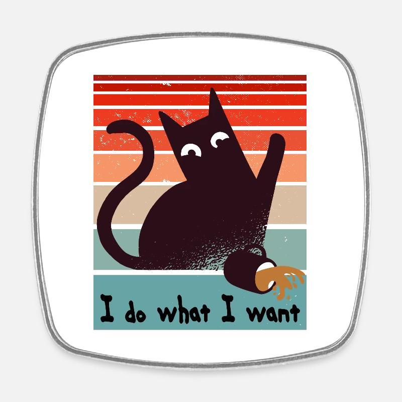 I do what I want. Funny cat spilling a coffee cup - Square fridge magnet - white