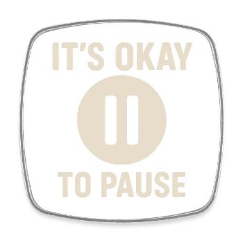 It's okay to pause – minimalist wellness message - Square fridge magnet - white - Front