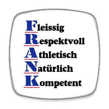 Frank , Vorname,Namensschild,Name,Fun Shirt (25) - Viereckiger Kühlschrankmagnet - Weiß - Vorne