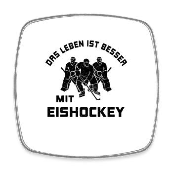 Das Leben ist besser mit Eishockey Spruch Geschenk - Viereckiger Kühlschrankmagnet - Weiß - Vorne