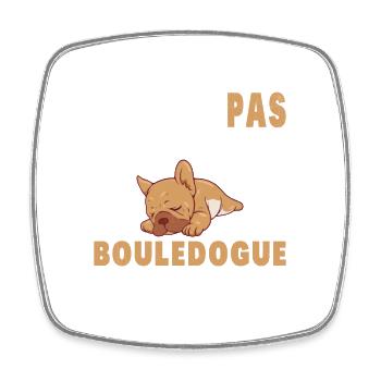 Je Peux Pas un Formidable Bouledogue Humour Cadeau - Magnet carré - blanc - Devant