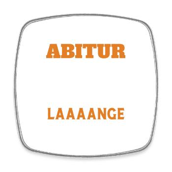 Abitur 2023 für dieses Shirt musste ich lange lern - Viereckiger Kühlschrankmagnet - Weiß - Vorne