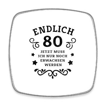Endlich 80. Geburtstag nur noch erwachsen werden - Viereckiger Kühlschrankmagnet - Weiß - Vorne