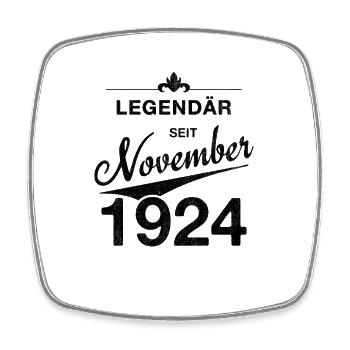100th Birthday Legendary since November 1924 - Square fridge magnet - white - Front