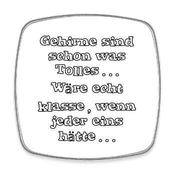 Spruch - Gehirne sind schon was Tolles - Viereckiger Kühlschrankmagnet - Weiß - Vorne