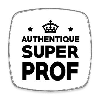 Authentique Super Prof - Magnet carré - blanc - Devant