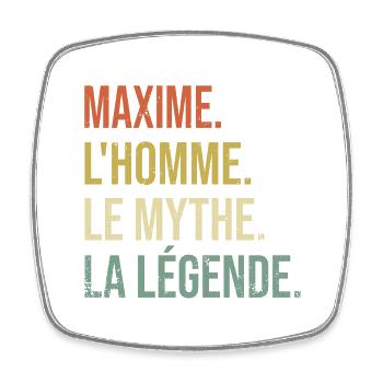 Maxime L'homme Le Mythe La Légende Cadeau Humour - Magnet carré - blanc - Devant