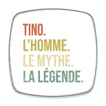Tino L'homme Le Mythe La Légende Cadeau Humour - Magnet carré - blanc - Devant