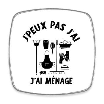j'peux pas j'ai ménage idée cadeau humour - Magnet carré - blanc - Devant
