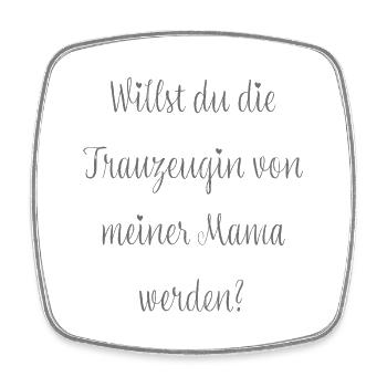 Willst du die Trauzeugin von meiner Mama werden? - Viereckiger Kühlschrankmagnet - Weiß - Vorne
