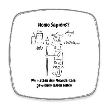 Homo Sapiens Hätte der Neandertaler gewinnen solle - Viereckiger Kühlschrankmagnet - Weiß - Vorne
