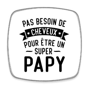 Pas Besoin De Cheveux Pour Être Un Super Papy - Magnet carré - blanc - Devant