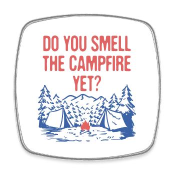Smell the Campfire Camping Hiking Camper Hiker - Square fridge magnet - white - Front