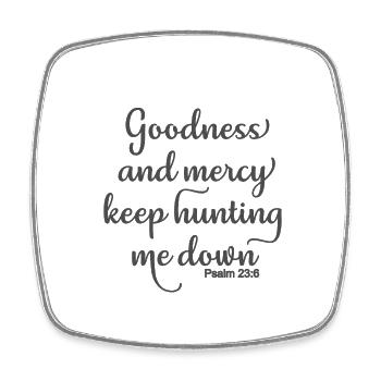 Christian Design Goodness and Mercy Keep Hunting - Square fridge magnet - white - Front