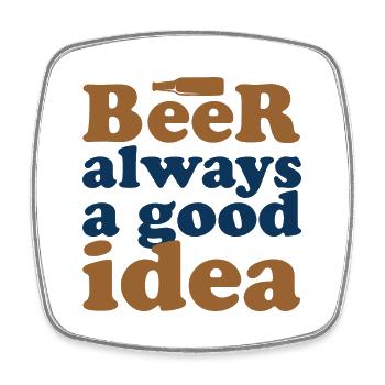 Beer is always a good idea - Square fridge magnet - white - Front