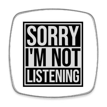sorry im not listening - Viereckiger Kühlschrankmagnet - Weiß - Vorne